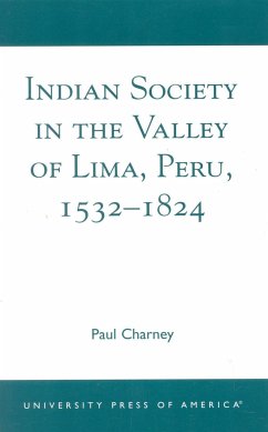 Indian Society in the Valley of Lima, Peru 1532-1824 - Charney, Paul