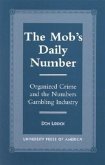 The Mob's Daily Number: Organized Crime and the Numbers Gambling Industry