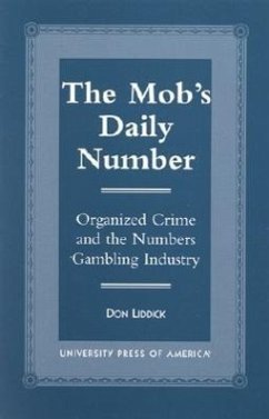 The Mob's Daily Number: Organized Crime and the Numbers Gambling Industry - Liddick, Don