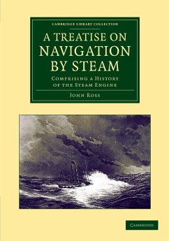A Treatise on Navigation by Steam - Ross, John