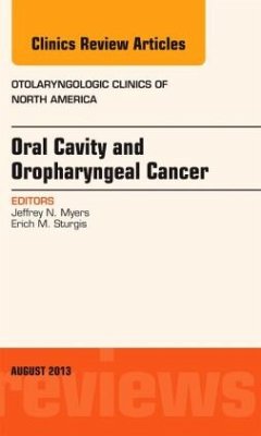 Oral Cavity and Oropharyngeal Cancer, An Issue of Otolaryngologic Clinics - Myers, Jeffrey N.;Sturgis, Erich M.