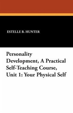 Personality Development, a Practical Self-Teaching Course, Unit 1 - Hunter, Estelle B.