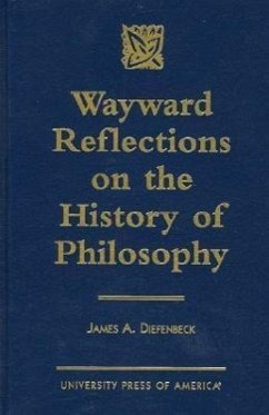 Wayward Reflections on the History of Philosophy - Diefenbeck, James A.