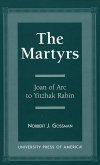The Martyrs: Joan of Arc to Yitzhak Rabin