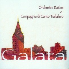 Galata - Orchestra Bailam & Compagnia Di Canto Trallalero