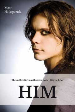 The Authentic Unauthorized Secret Biography of HIM (eBook, ePUB) - Halupczok, Marc
