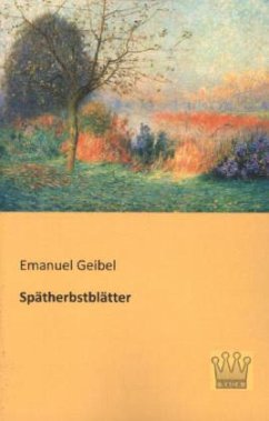 Spätherbstblätter - Geibel, Emanuel