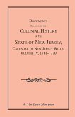 Documents Relating to the Colonial History of the State of New Jersey, Calendar of New Jersey Wills, Volume 4