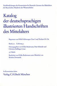Katalog der deutschsprachigen illustrierten Handschriften des Mittelalters Band 4/1, Lfg. 3: 37 - Bodemann, Ulrike, Peter Schmidt und Christine Stöllinger-Löser