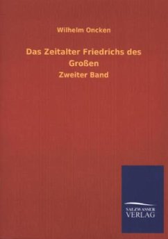 Das Zeitalter Friedrichs des Großen - Oncken, Wilhelm