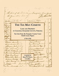 The Tax Man Cometh. Land and Property in Colonial Fauquier County, Virginia - Peters, Joan W.