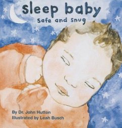 Sleep Baby, Safe and Snug - Hutton, John