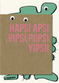 Hapsi Apsi Pipsi Popsi Yipsi!