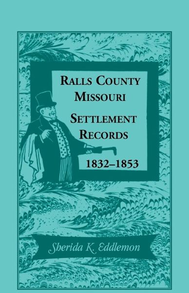 Ralls County, Missouri, Settlement Records, 1832-1853 Ralls County, Missouri, Settlement Records, 1832-1853