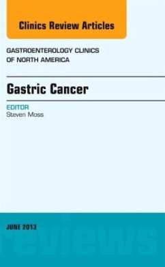 Gastric Cancer, An Issue of Gastroenterology Clinics - Moss, Steven