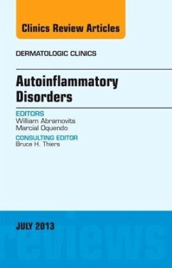 Autoinflammatory Disorders, an Issue of Dermatologic Clinics - Abramovits, William;Oquendo, Marcial