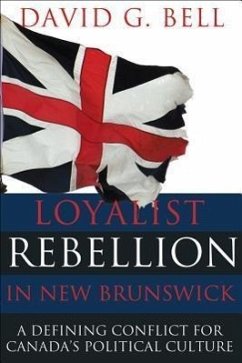 Loyalist Rebellion in New Brunswick - Bell, David