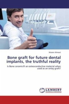 Bone graft for future dental implants, the truthful reality - Almasri, Mazen