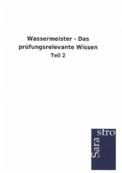 Wassermeister - Das prüfungsrelevante Wissen - Sarastro Gmbh