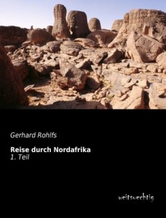 Reise durch Nordafrika - Rohlfs, Gerhard