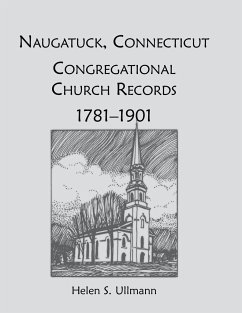Naugatuck, Conneticut Congregational Church Records, 1781-1901 - Ullmann, Helen S.