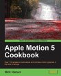 Apple Motion 5 Cookbook - Bild 1