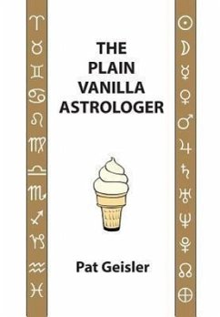 The Plain Vanilla Astrologer - Geisler, Pat