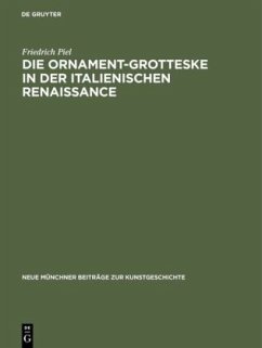 Die Ornament-Grotteske in der italienischen Renaissance - Piel, Friedrich