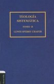 Teología Sistemática de Chafer Tomo II