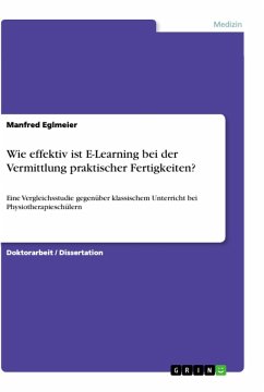 Wie effektiv ist E-Learning bei der Vermittlung praktischer Fertigkeiten? - Eglmeier, Manfred