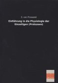 Einführung in die Physiologie der Einzelligen (Protozoen)