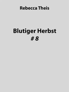 Blutiger Herbst #8 (eBook, ePUB) - Theis, Rebecca