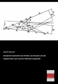 Analytische Geometrie des Punktes, der Geraden und der Kegelschnitte nach neueren Methoden dargestellt - Hanner, Adolf