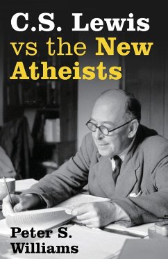 C.S. Lewis vs the New Atheists - Williams, Peter S