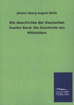 Die Geschichte der Deutschen - Wirth, Johann G. A.