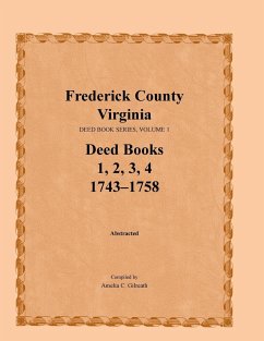 Frederick County, Virginia, Deed Book Series, Volume 1, Deed Books 1, 2, 3, 4 - Gilreath, Amelia C.
