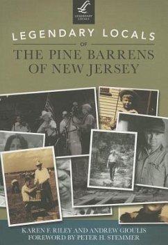 Legendary Locals of the Pine Barrens of New Jersey - Riley, Karen F.; Gioulis, Andrew