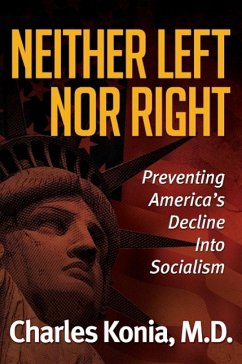 Neither Left Nor Right: Preventing America's Decline Into Socialism