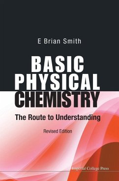 Basic Physical Chemistry: The Route to Understanding (Revised Edition) - Smith, E Brian