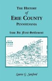 The History of Erie County, Pennsylvania from Its First Settlement