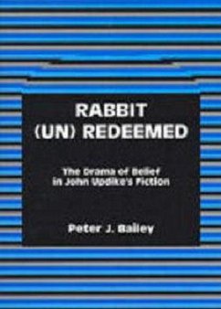 Rabbit (Un)Redeemed - Bailey, Peter J.