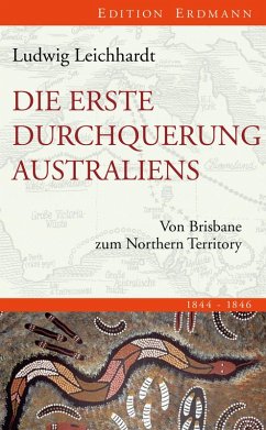Die erste Durchquerung Australiens (eBook, ePUB) - Leichhardt, Ludwig