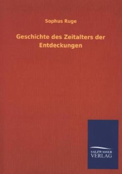 Geschichte des Zeitalters der Entdeckungen - Ruge, Sophus