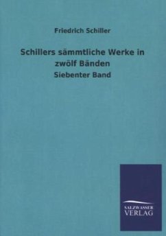 Schillers sämmtliche Werke in zwölf Bänden - Schiller, Friedrich