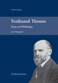 Ferdinand Tönnies Friese und Weltbürger, eine Biographie Ferdinand Tönnies Friese und Weltbürger, eine Biographie