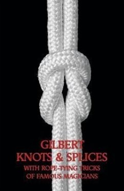 Gilbert Knots & Splices with Rope-Tying Tricks - Gilbert, Alfred Carlton