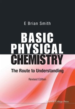 BASIC PHYSICAL CHEMISTRY (REV ED) - Smith, E Brian (Formerly Master Of St Catherine's College, Oxford, U