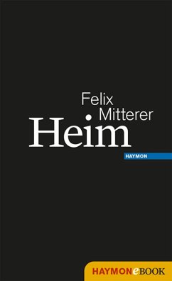 Heim (eBook, ePUB) - Mitterer, Felix