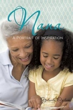 Nana: A Portrait of Inspiration - Ogilvie, Yolanda