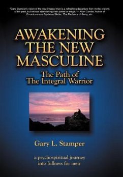 Awakening the New Masculine - Stamper, Gary L.